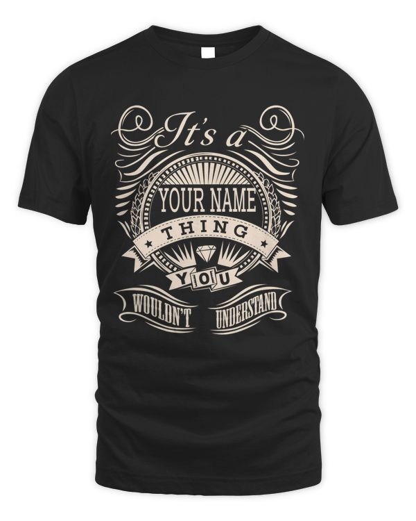 It's a YOUR NAME thing Customizable T-Shirt & Hoodie