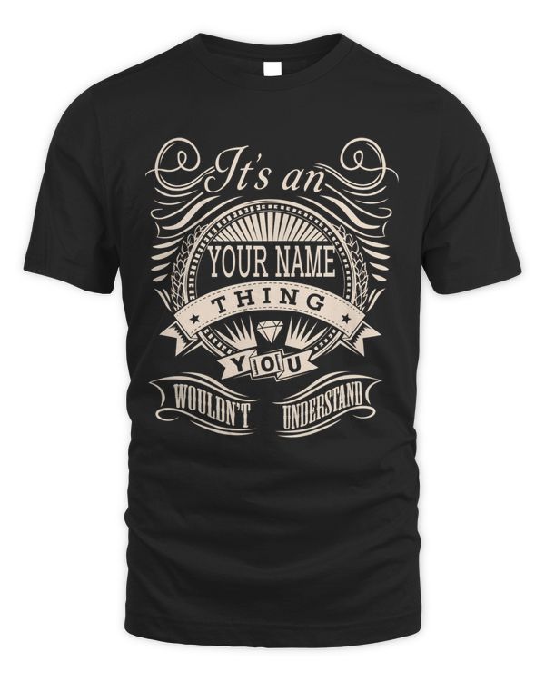 It's an YOUR NAME thing Customizable T-Shirt & Hoodie