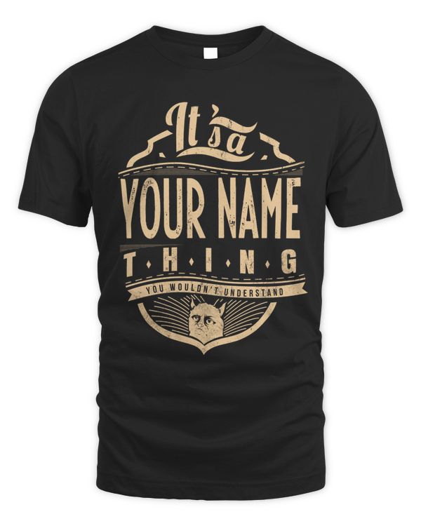 It's a YOUR NAME thing Customizable T-Shirt & Hoodie